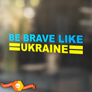 Be Brave Like Ukraine autocollant de décalque de fenêtre de voiture en vinyle
