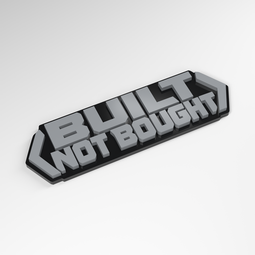 Insigne d’atelier 3D en acrylique « Built Not Bought »_1