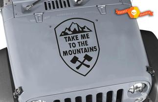 Emmenez-moi à l'autocollant en vinyle Mountains Crest pour capot Jeep Wrangler